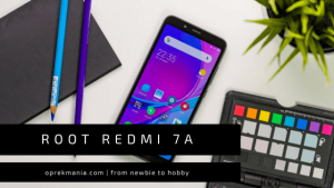 Cara Root Xiaomi Redmi 7a