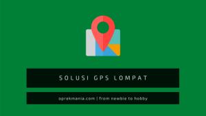 Solusi Mengatasi Lokasi GPS Lompat saat Nitik