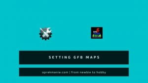 Cara Setting GFB Maps