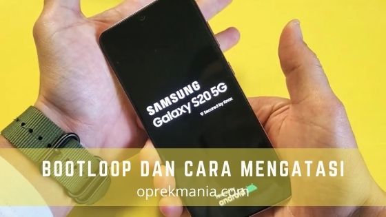 Apa Itu Bootloop Dan Cara Mengatasi | OPREK MANIA