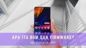 Pengertian ROM dan Firmware Android