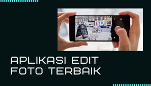 Aplikasi Edit Foto Terbaik di Smartphone Android, Bisa Jadi Selebgram!