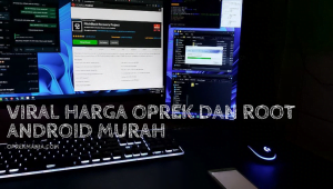 Harga Oprek dan Root Android