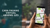 Cara Pasang Virtual Absensi GPS di Android