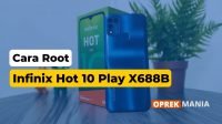 Cara Root Infinix Hot 10 Play X688B Magisk