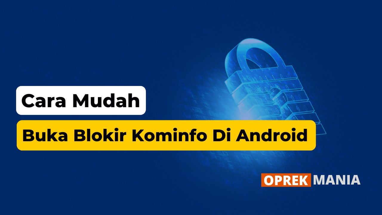Buka Blokir Kominfo di Android