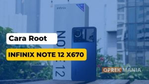 Cara Root Infinix Note 12 X670 Magisk Root