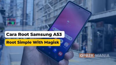 Cara Root Samsung A53 5G SM-A536E Magisk Boot